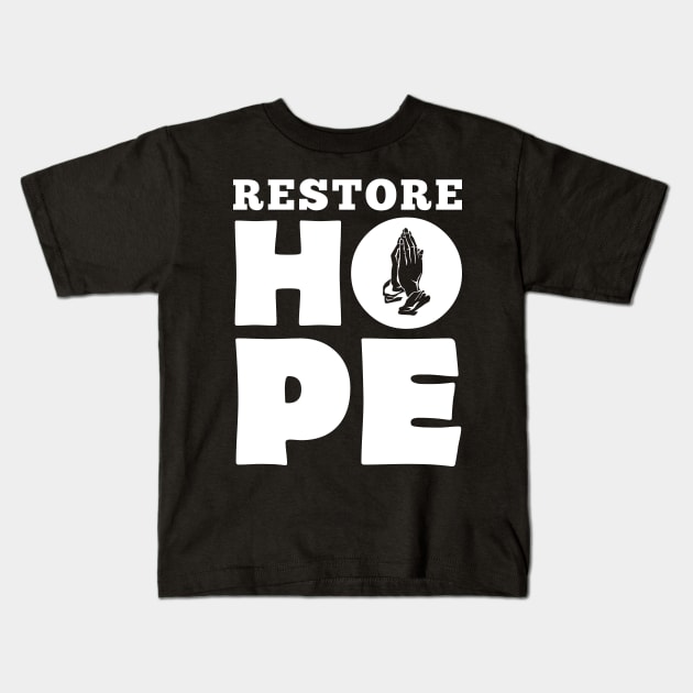 'Restore Hope' Refugee Care Shirt Kids T-Shirt by ourwackyhome